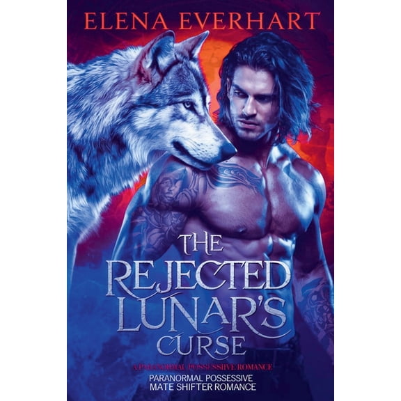 Book of Rebel The Rejected Lunar's Curse: A Paranormal Possessive Mate Shifter Romance, Book 2, (Paperback)