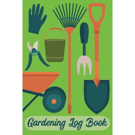 Gardening Log Book Notebook For The Gardener Garden Tools Cover