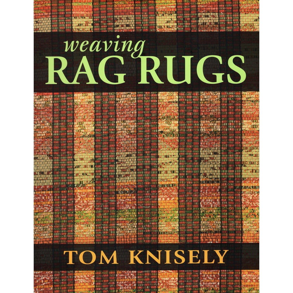 Weaving Rag Rugs New Approaches in Traditional Rag Weaving (Paperback