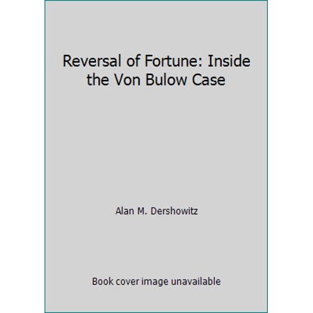 Pre-Owned Reversal of Fortune: Inside the Von Bulow Case (Mass Market Paperback) 0671707248 9780671707248