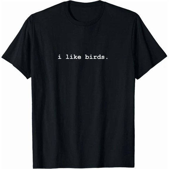 I Like Birds T-Shirt BLACK Unisex S-5XL Hot Trending Shirt, Vintage Birthday Gift