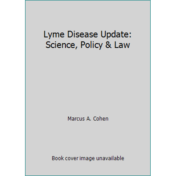 Pre-Owned Lyme Disease Update: Science, Policy & Law (Paperback) 0975877607 9780975877609