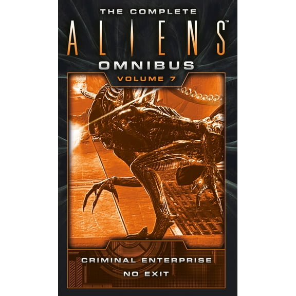 Aliens The Complete Aliens Omnibus: Volume Seven (Criminal Enterprise, No Exit), (Paperback)