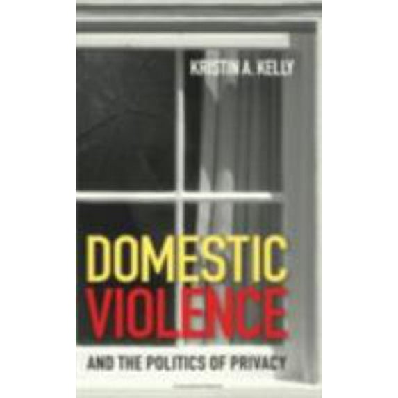Pre-Owned Domestic Violence and the Politics of Privacy (Paperback) 080148829X 9780801488290