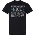 thumbnail image 3 of Inktastic Ugly Sweater Nice Until Proven Naughty T-Shirt, 3 of 5