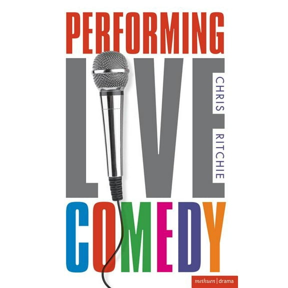 Performing Live Comedy, (Paperback)