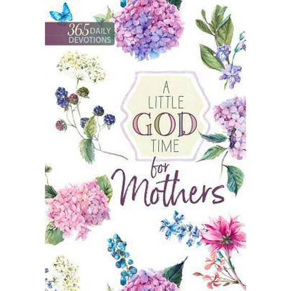 Pre-Owned A Little God Time for Mothers: 365 Daily Devotions (Paperback) 1424556562 9781424556564