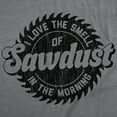 thumbnail image 2 of Mens Funny T Shirts Sawblade Love The Smell Of Sawdust In The Morning Sarcastic Graphic Novelty Tee for Men Graphic Tees, 2 of 7
