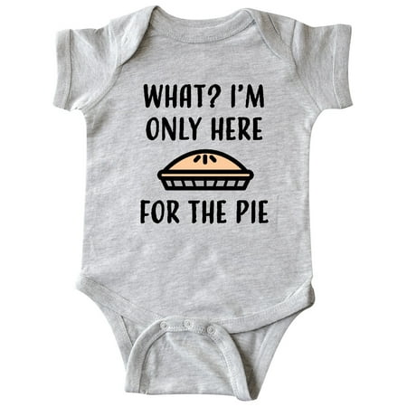 

Inktastic Thanksgiving What I m only here for the pie Gift Baby Boy or Baby Girl Bodysuit