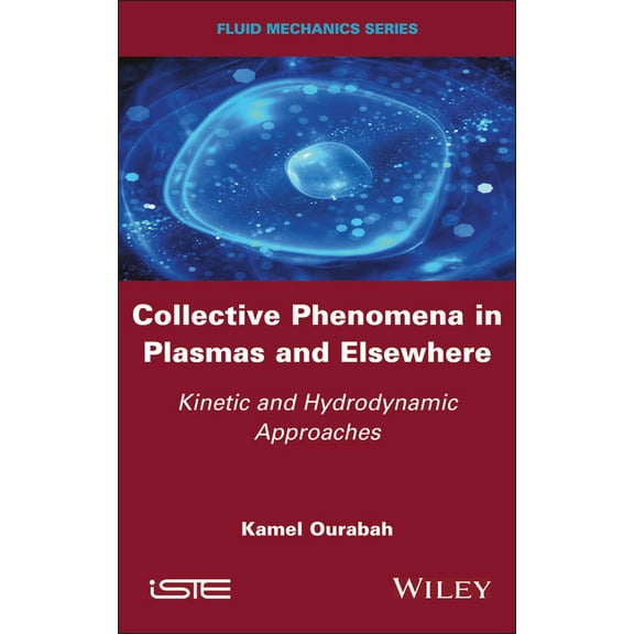 Collective Phenomena in Plasmas and Elsewhere: Kinetic and Hydrodynamic Approaches, (Hardcover)
