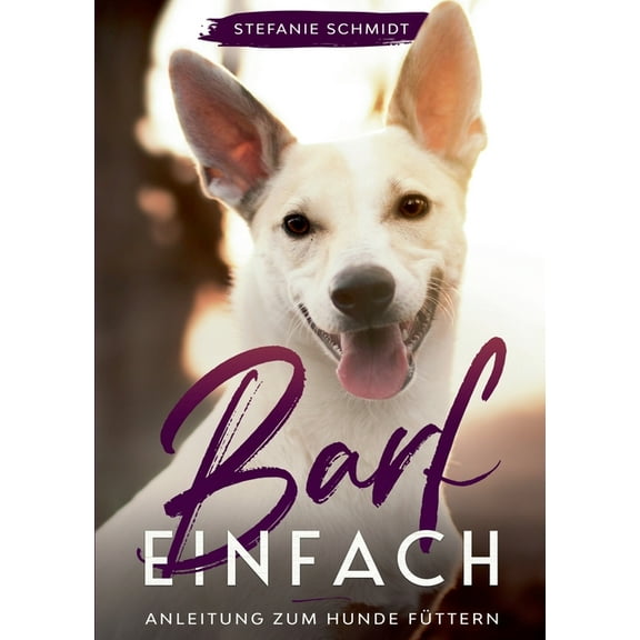 Barf einfach: Anleitung zum Hunde füttern (Paperback)