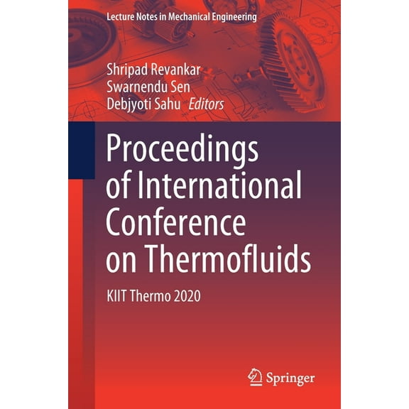 Lecture Notes in Mechanical Engineering Proceedings of International Conference on Thermofluids: Kiit Thermo 2020, (Paperback)