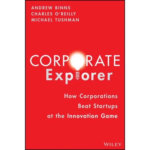 Pre-Owned Corporate Explorer: How Corporations Beat Startups at the Innovation Game (Hardcover) 1119838320 9781119838326