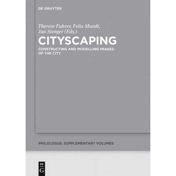 Philologus. Supplemente / Philologus. Su Cityscaping: Constructing and Modelling Images of the City, Book 3, (Hardcover)