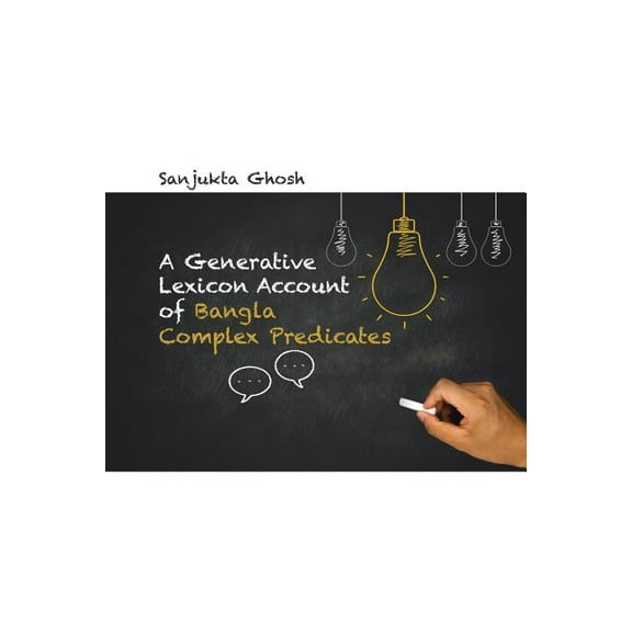 A Generative Lexicon Account of Bangla Complex Predicates, (Paperback)