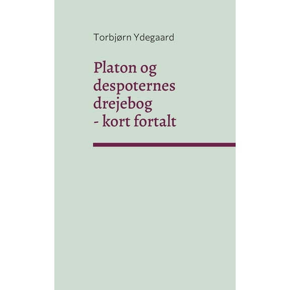 Platon og despoternes drejebog: - kort fortalt, (Paperback)