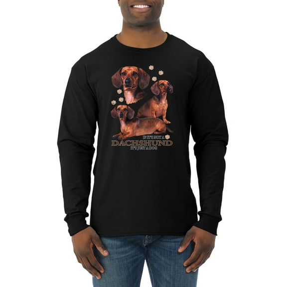 If It's Not a Dachshund It's Just a Dog Gift | Mens Dog Lover Long Sleeve T-Shirt, Black, Small