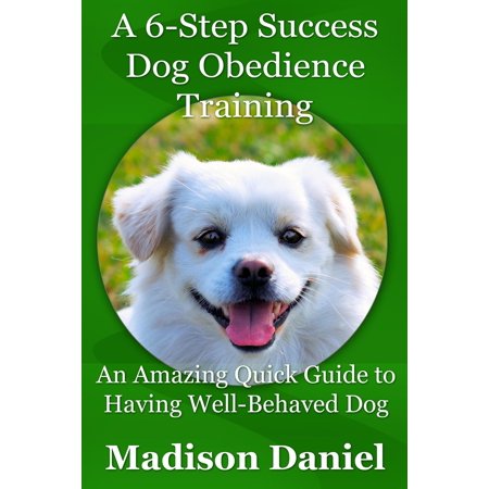 A 6-Step Success Dog Obedience Training - eBook