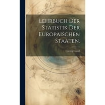 Lehrbuch der Statistik der Europäischen Staaten. (Hardcover)