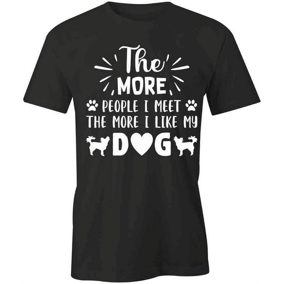 The More I Like My Dog T-Shirt | Cute Dog Black Tee Gift