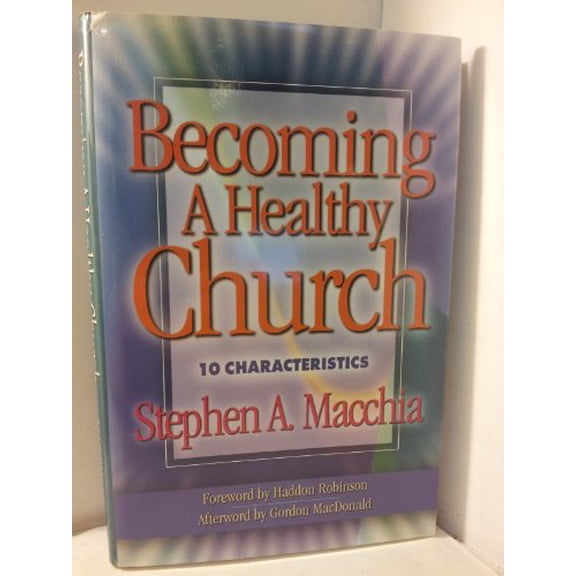 Pre-Owned Becoming a Healthy Church: 10 Characteristics (Hardcover) 0801011779 9780801011771