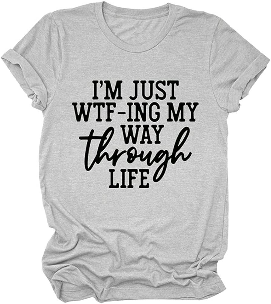 I'm Just WTF-Ing My Through Life Women Funny Sayings T Shirt Casual Short  Sleeve Novelty Tops Light Gray Medium 