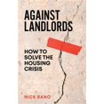 Against Landlords How to Solve the Housing Crisis (Hardback or Cased