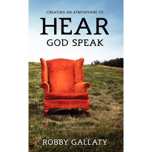 Creating an Atmosphere to HEAR God Speak, (Paperback)