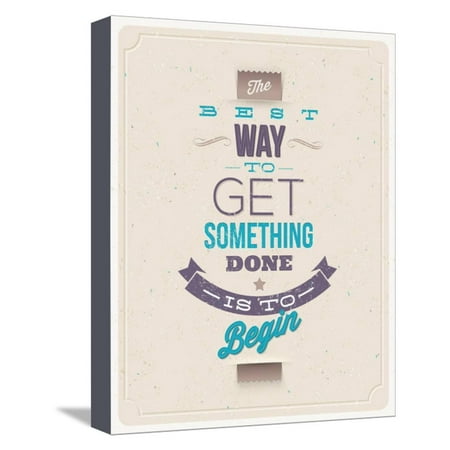 The Best Way to Get Something Done Is to Begin Stretched Canvas Print Wall Art By (Best Way To Stretch Penis)