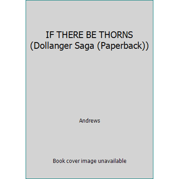 Pre-Owned IF THERE BE THORNS (Dollanger Saga (Paperback)) (Paperback) 0671463004 9780671463007