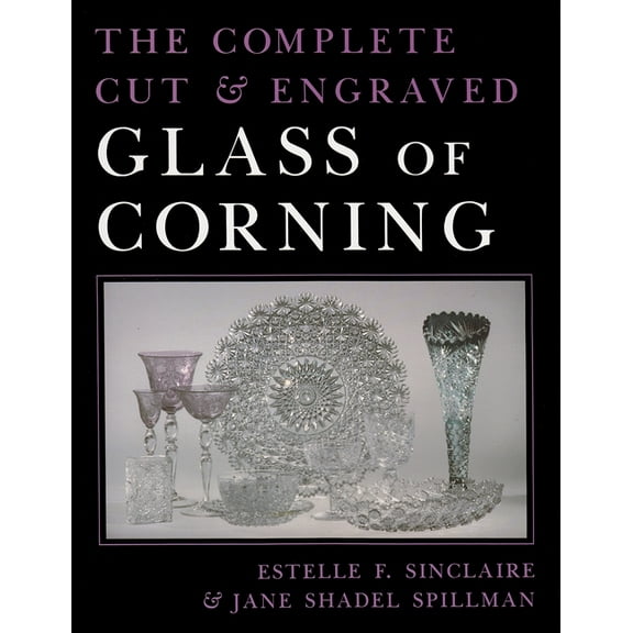 New York State The Complete Cut and Engraved Glass of Corning, (Paperback)