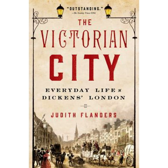 Pre-Owned The Victorian City: Everyday Life in Dickens' London (Hardcover) 1250040213 9781250040213