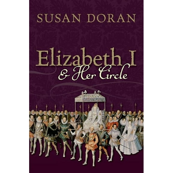 Elizabeth I and Her Circle, (Hardcover)