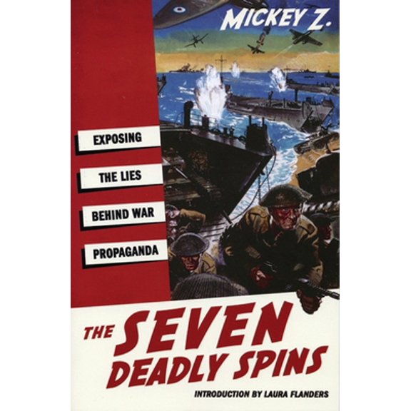 Pre-Owned The Seven Deadly Spins: Exposing the Lies Behind War Propaganda (Paperback) 1567512704 9781567512700