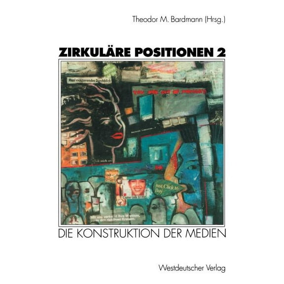 ZirkulÃ¤re Positionen 2: Die Konstruktion Der Medien, (Paperback)