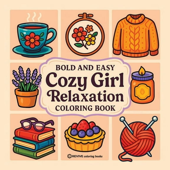 Bold & Easy Stress Relief Coloring B Bold & Easy Cozy Girl Relaxation Coloring Book: Satisfying & Comfy Stress Relief Coloring-Perfect Cozy Girl Gift, (Paperback)