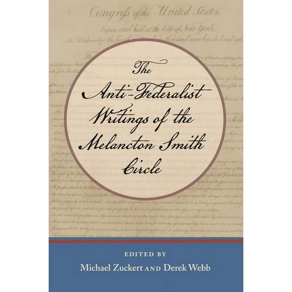 Anti-Federalist Writings of the Melancton Smith Circle, The (Hardcover)