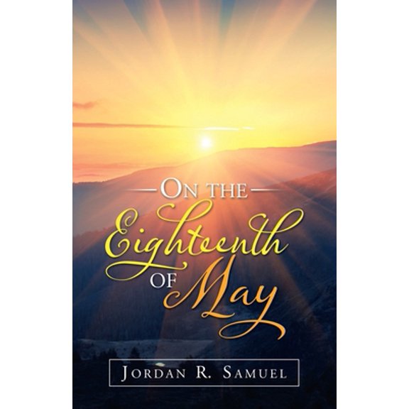 Pre-Owned On the Eighteenth of May (Paperback) 1480889350 9781480889354