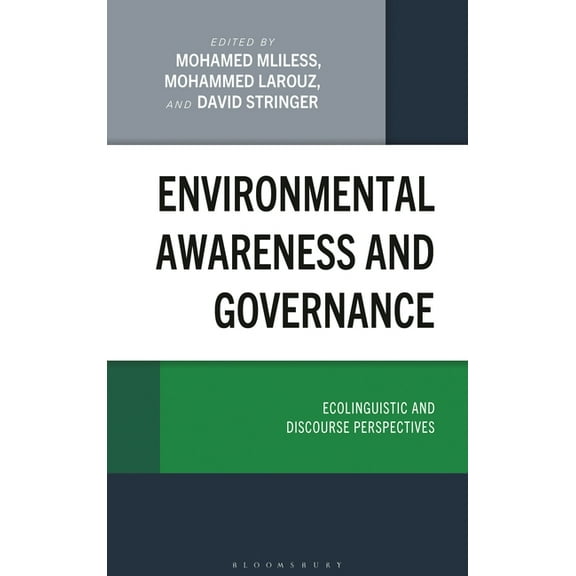 Environmental Awareness and Governance: Ecolinguistic and Discourse Perspectives, (Hardcover)