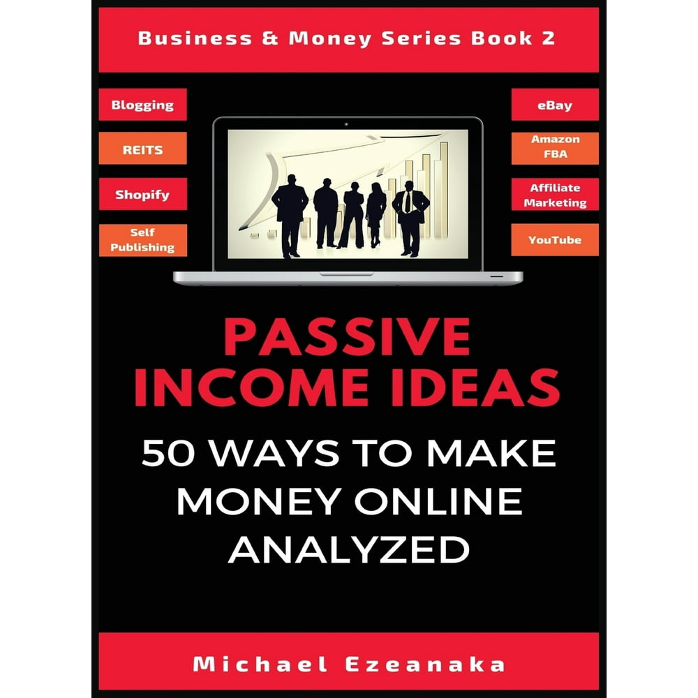 Passive Income Ideas 50 Ways To Make Money Online Analyzed