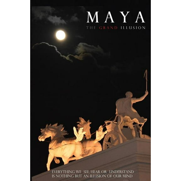 Maya: The Grand Illusion, (Paperback)