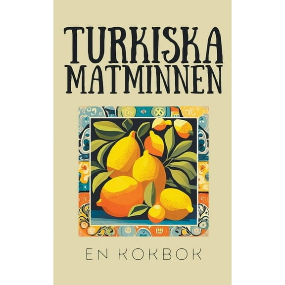 Turkiska Matminnen: En Kokbok, (Paperback)