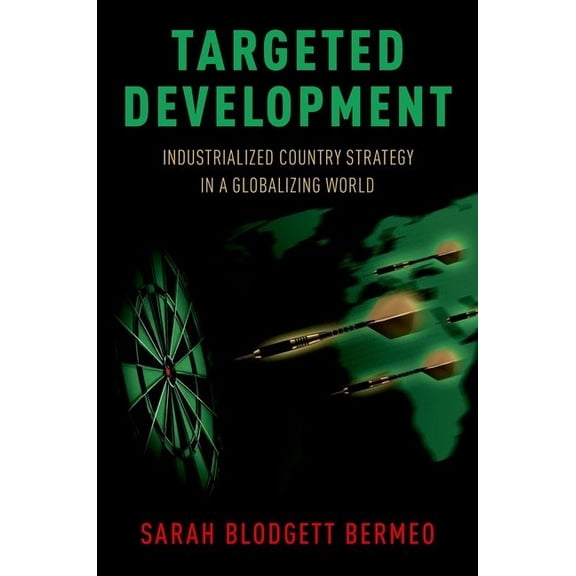 Targeted Development: Industrialized Country Strategy in a Globalizing World, (Paperback)