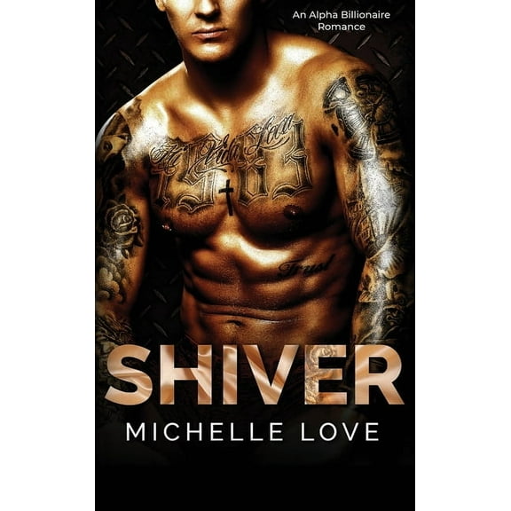Shiver: An Alpha Billionaire Romance, (Hardcover)