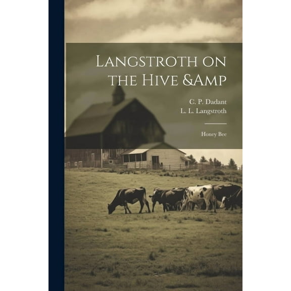 Langstroth on the Hive & Honey Bee