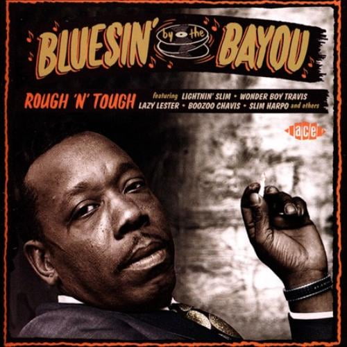 Divers Artistes Bluesin' par le Bayou: Rough 'N' CD Dur