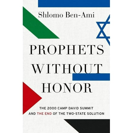 UPC: 9780190060473 | Prophets Without Honor: The 2000 Camp David Summit and the End of the Two-State Solution (Hardcover)