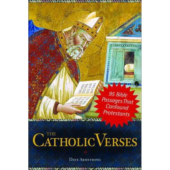 Pre-Owned The Catholic Verses: 95 Bible Passages That Confound Protestants (Paperback) 1928832733 9781928832737