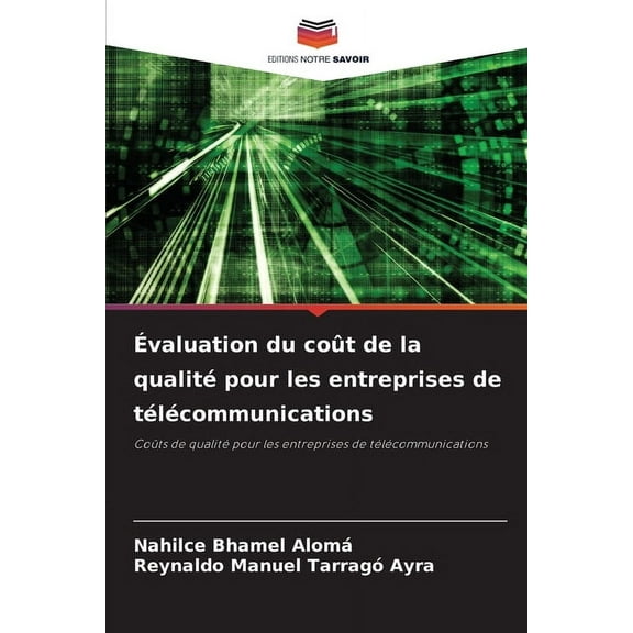 Ãvaluation du coÃ»t de la qualitÃ© pour les entreprises de tÃ©lÃ©communications, (Paperback)