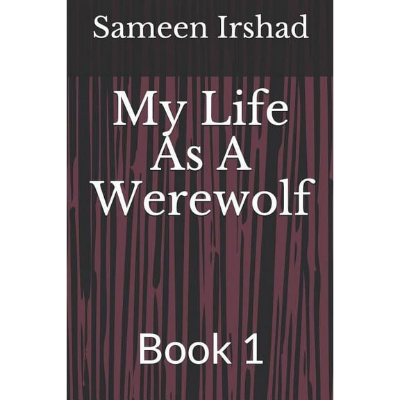 My Life as a Werewolf: My Life as a Werewolf: Book 1 (Paperback)